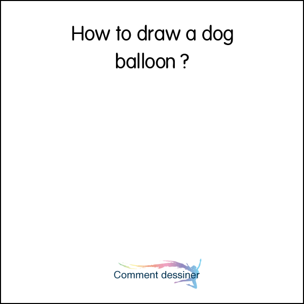 How to draw a dog balloon